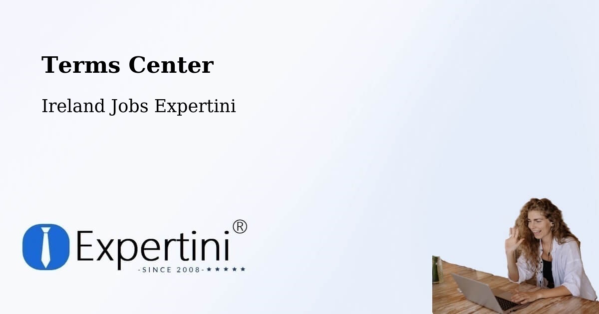 Terms Center - Ireland Jobs Expertini